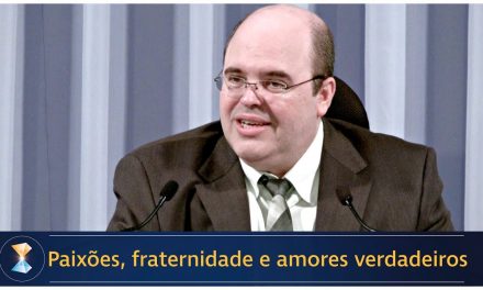 Paixões, fraternidade e amores verdadeiros