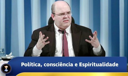 Política, consciência e Espiritualidade