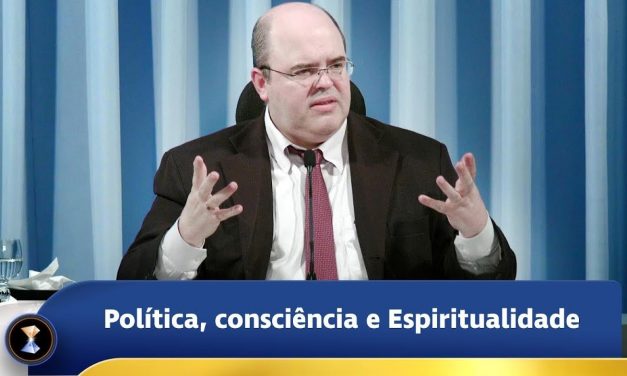 Política, consciência e Espiritualidade