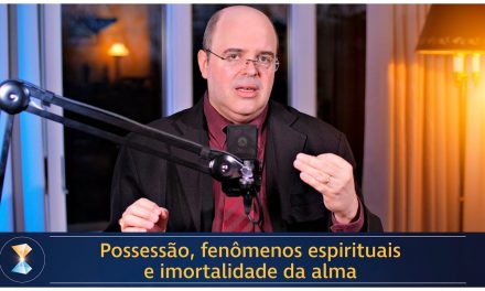 Possessão, fenômenos espirituais e imortalidade da alma