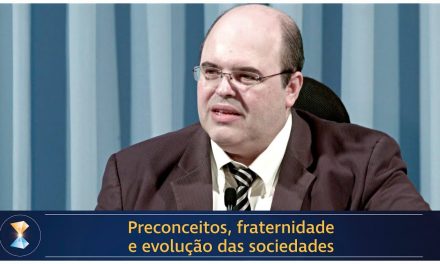 Preconceitos, fraternidade e evolução das sociedades