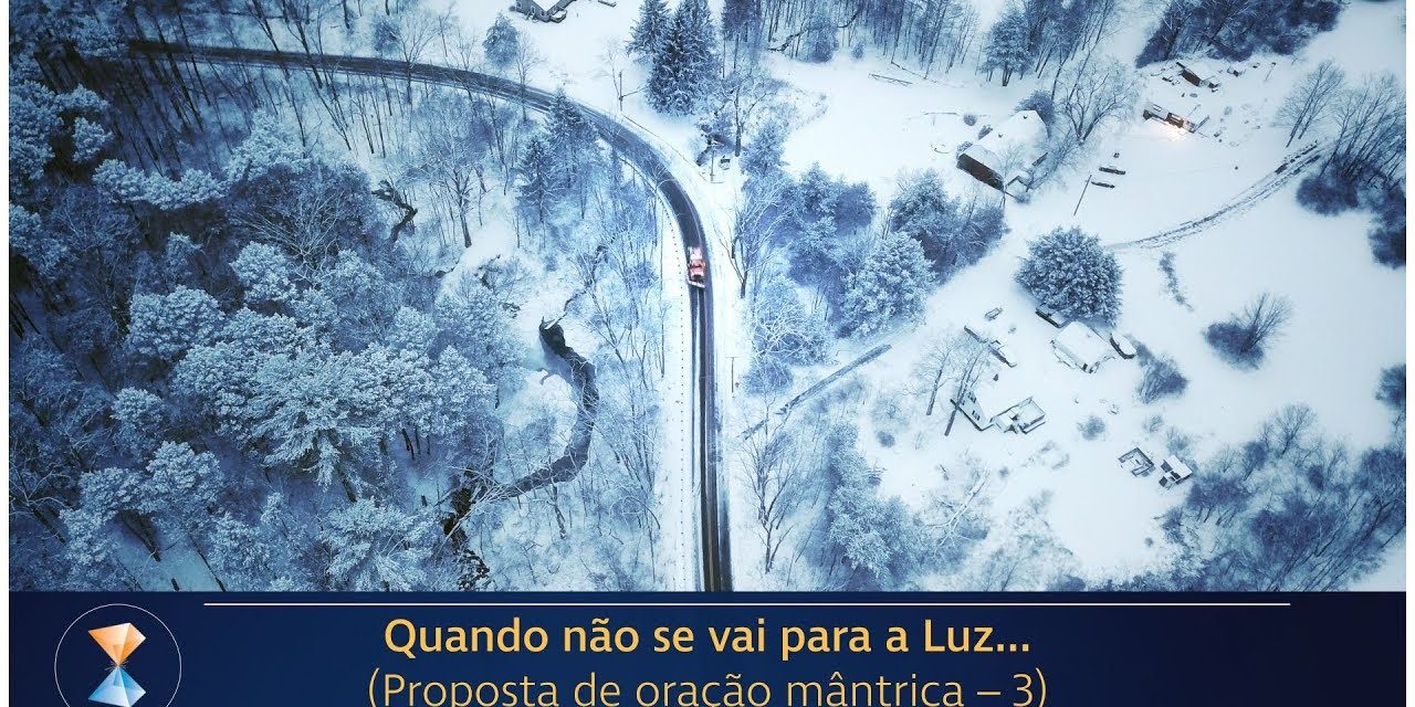 Quando não se vai para a Luz…