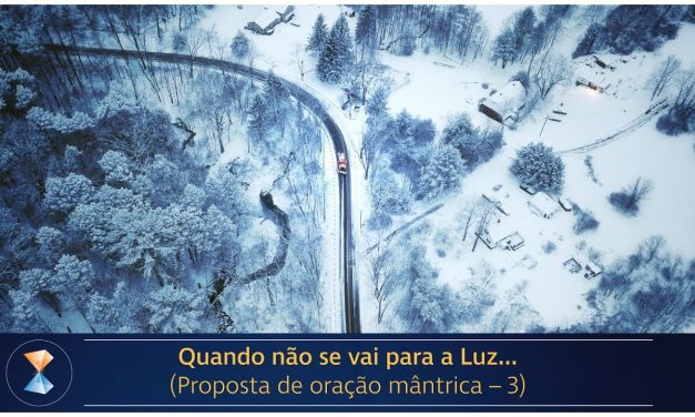 Quando não se vai para a Luz…