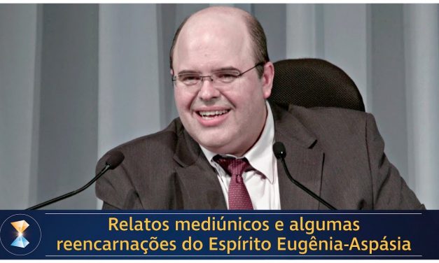 Relatos mediúnicos e algumas reencarnações do Espírito Eugênia-Aspásia