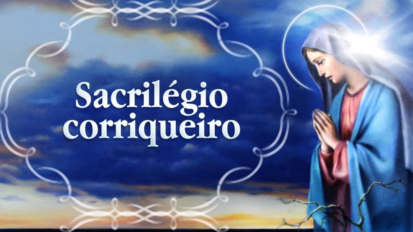Sacrilégio corriqueiro - Sociedade Maria Cristo