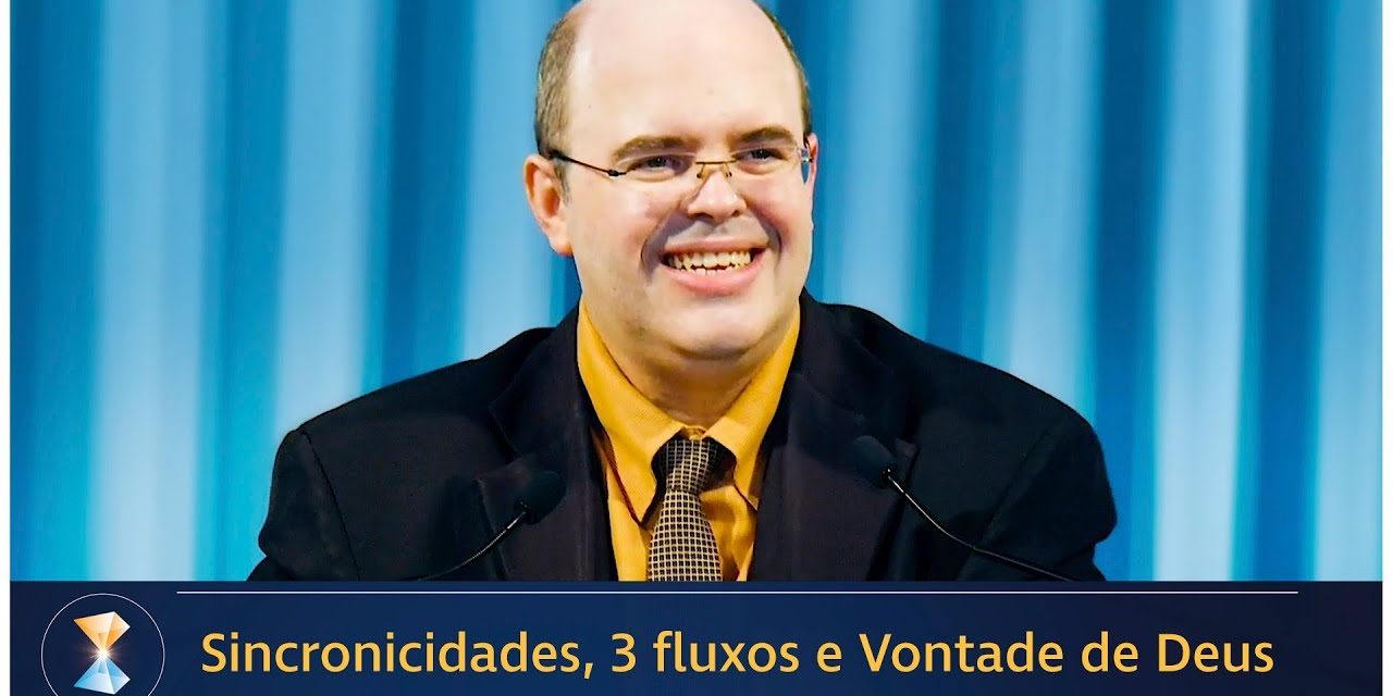 Sincronicidades, 3 fluxos e Vontade de Deus