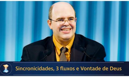 Sincronicidades, 3 fluxos e Vontade de Deus