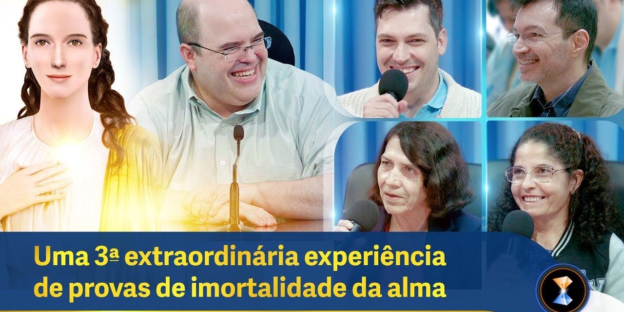 Uma 3ª extraordinária experiência de provas de imortalidade da alma