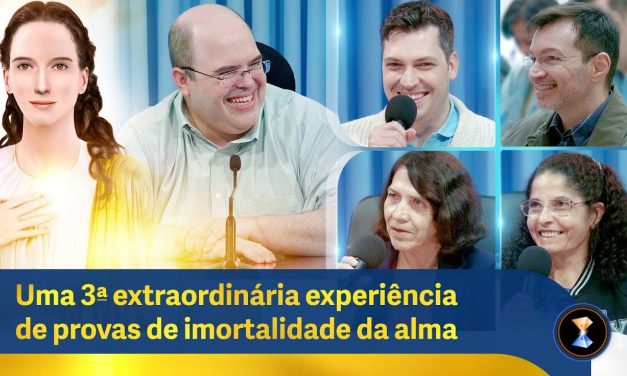 Uma 3ª extraordinária experiência de provas de imortalidade da alma