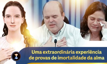 Uma extraordinária experiência de provas de imortalidade da alma